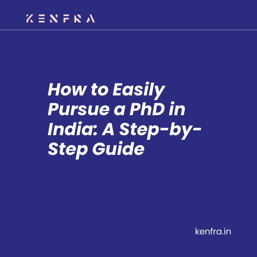 How to Easily Pursue a PhD in India: A Step-by-Step Guide