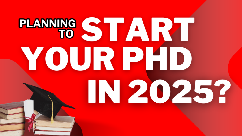 Planning to Start Your PhD in 2025? 7 Essential Steps