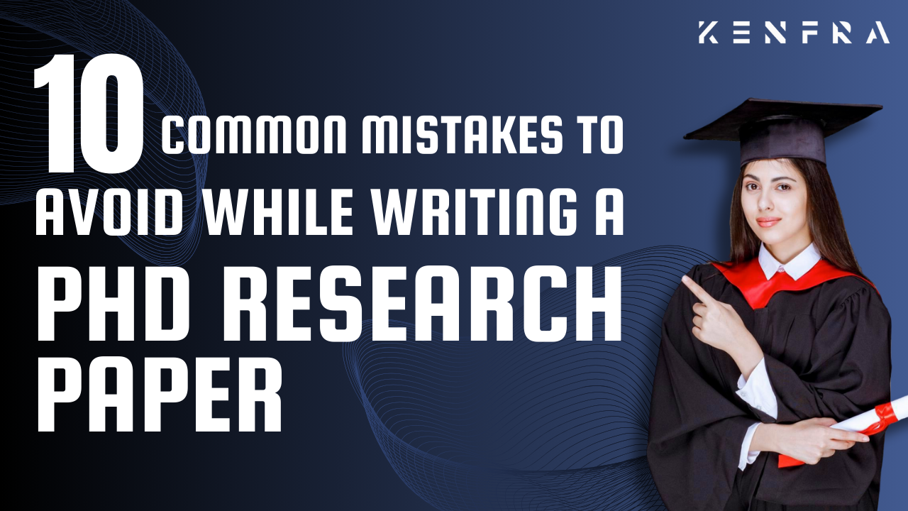 10 Common Mistakes to Avoid While Writing a PhD Research Paper