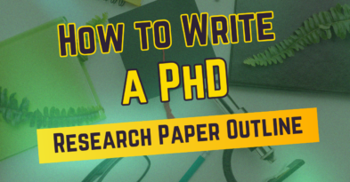 How to Write a PhD Research Paper Outline: A Step-by-Step Guide