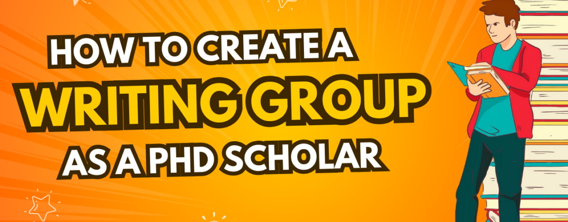 How to Create a Writing Group as a PhD Scholar