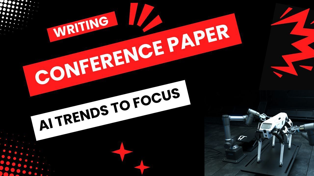 Writing Your First Conference Paper: AI Trends to Focus On