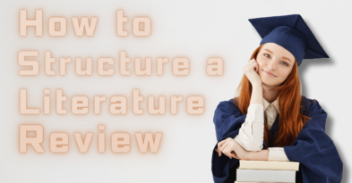 How to Structure a Literature Review: A Step-by-Step Guide for Academic Success