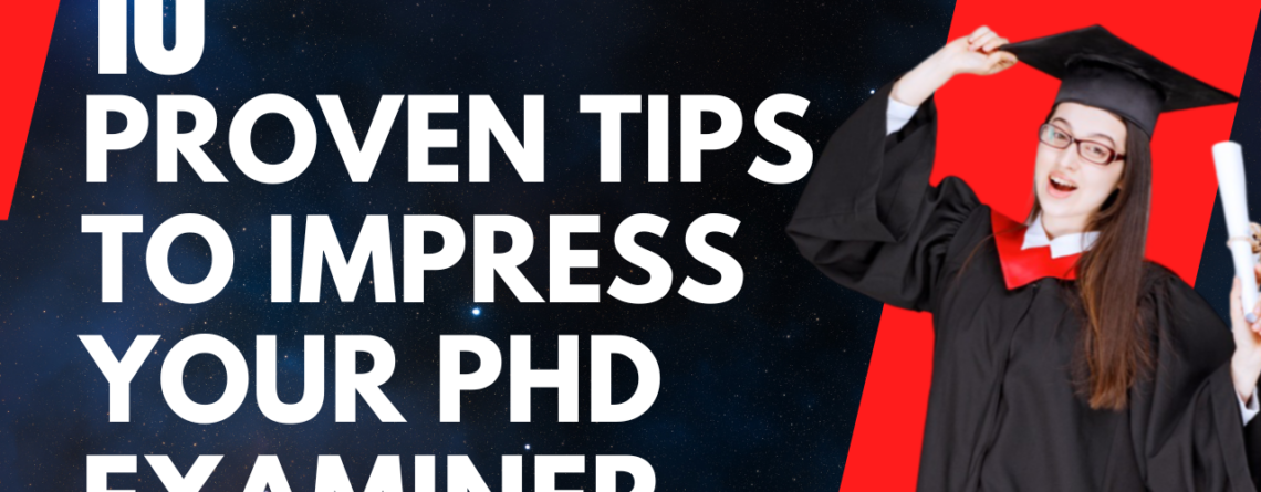 10 Proven Tips to Impress Your PhD Examiner