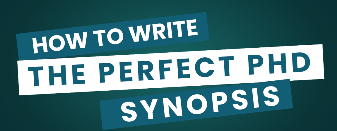 How to Write the Perfect PhD Synopsis: A Comprehensive Guide