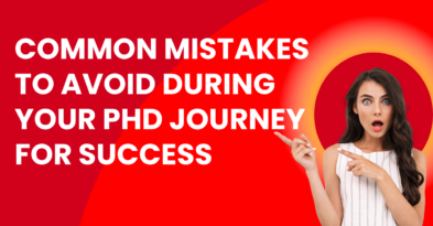 Common Mistakes to Avoid During Your PhD Journey for Success