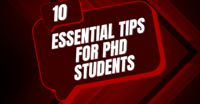 10 Essential Tips for PhD Students: Success Strategies for Your Journey