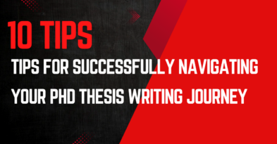 10 Tips for Successfully Navigating Your PhD Thesis Writing Journey