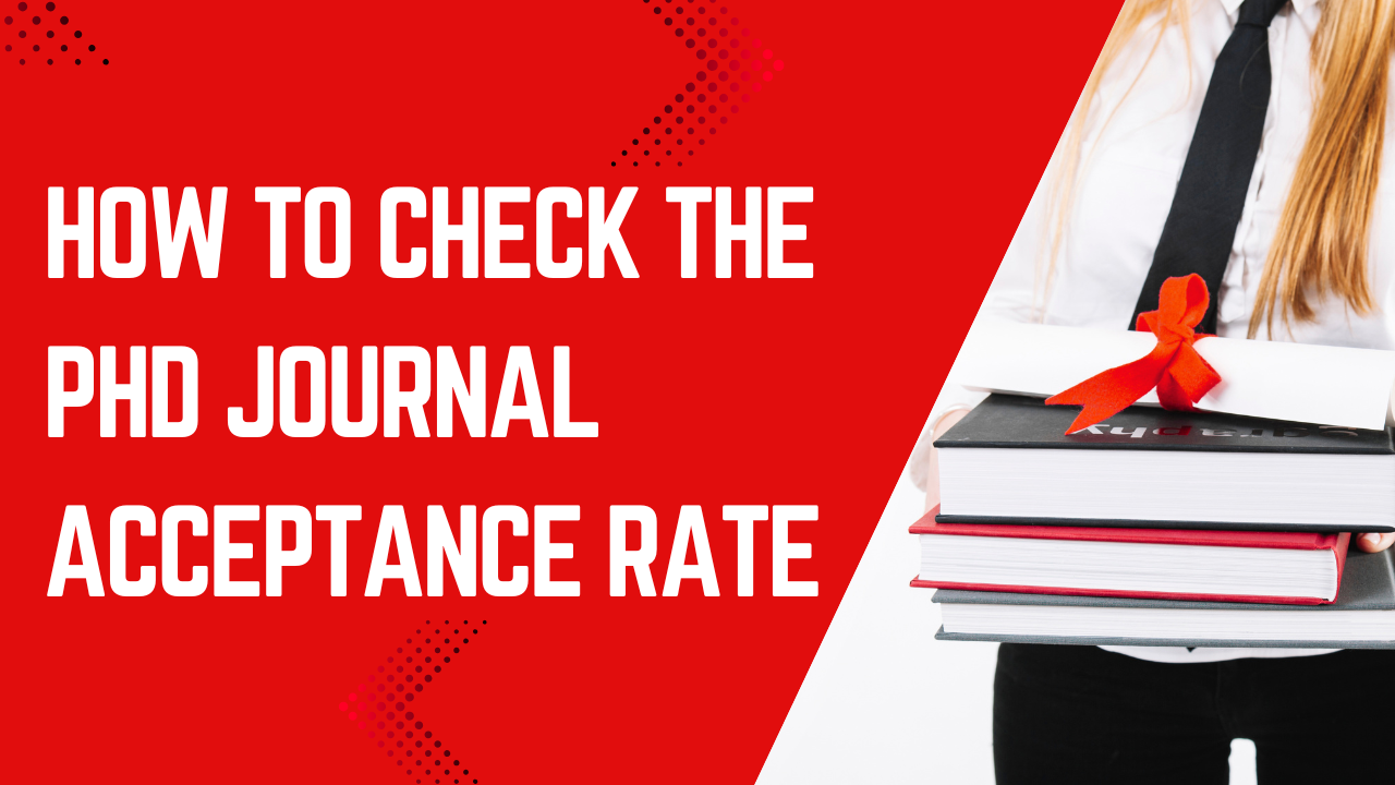 How to Check the PhD Journal Acceptance Rate