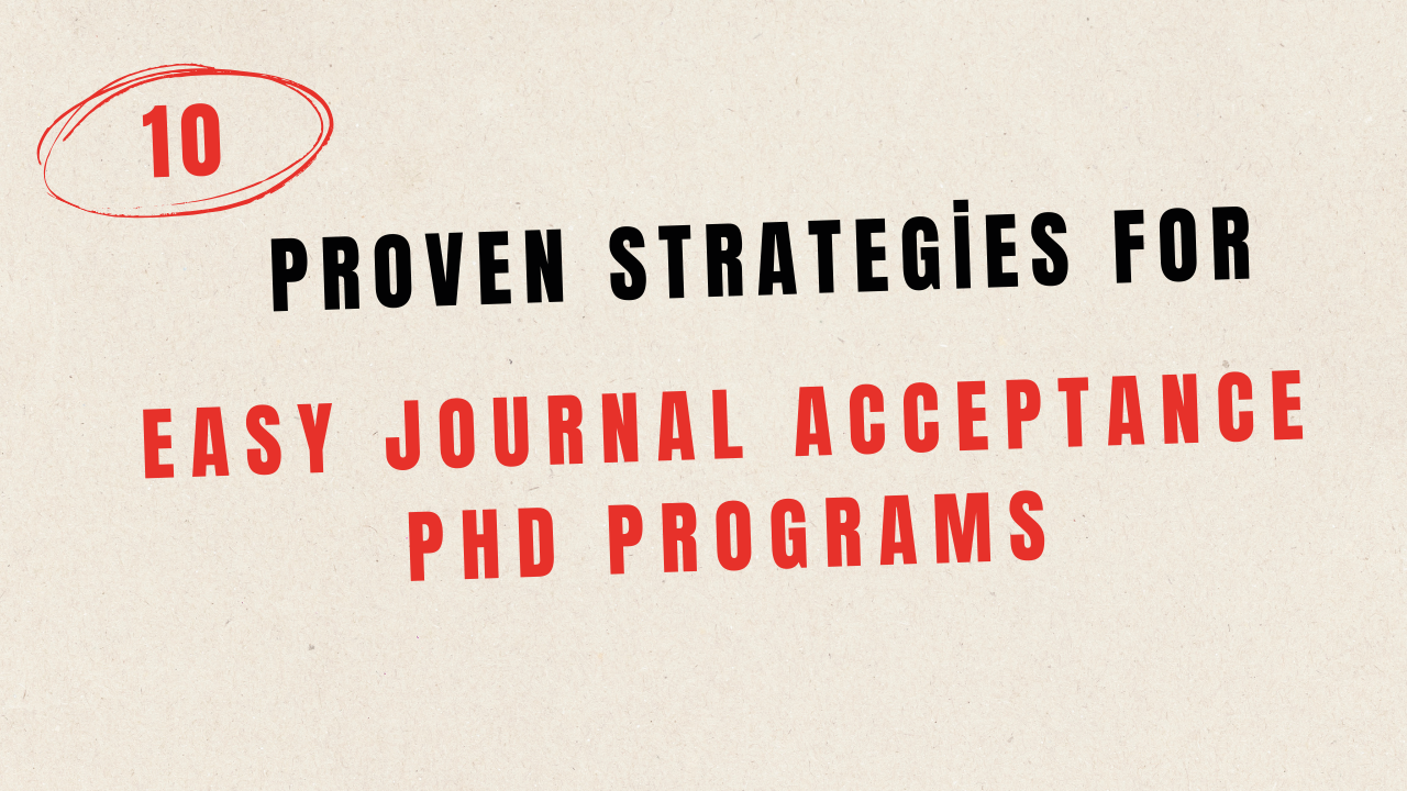 10 Proven Strategies for Easy Journal Acceptance PhD Programs