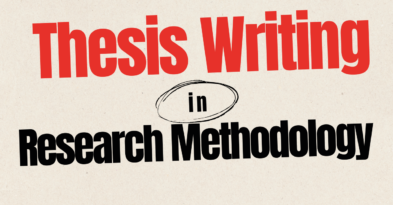 Thesis Writing in Research Methodology: A Comprehensive Guide