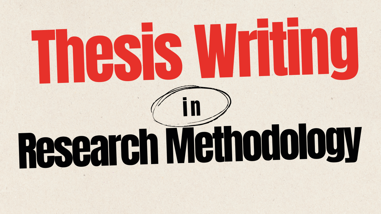 Thesis Writing in Research Methodology: A Comprehensive Guide