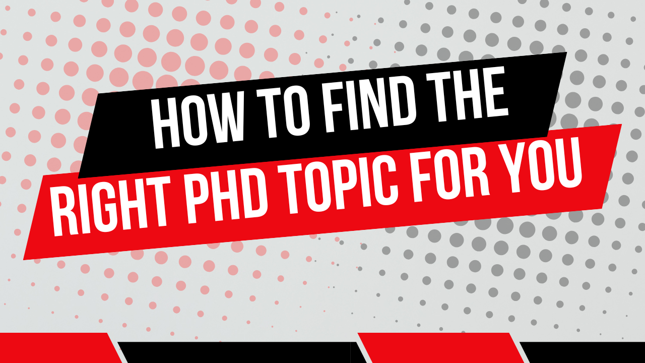 How to Find the Right PhD Topic for You: A Step-by-Step Guide