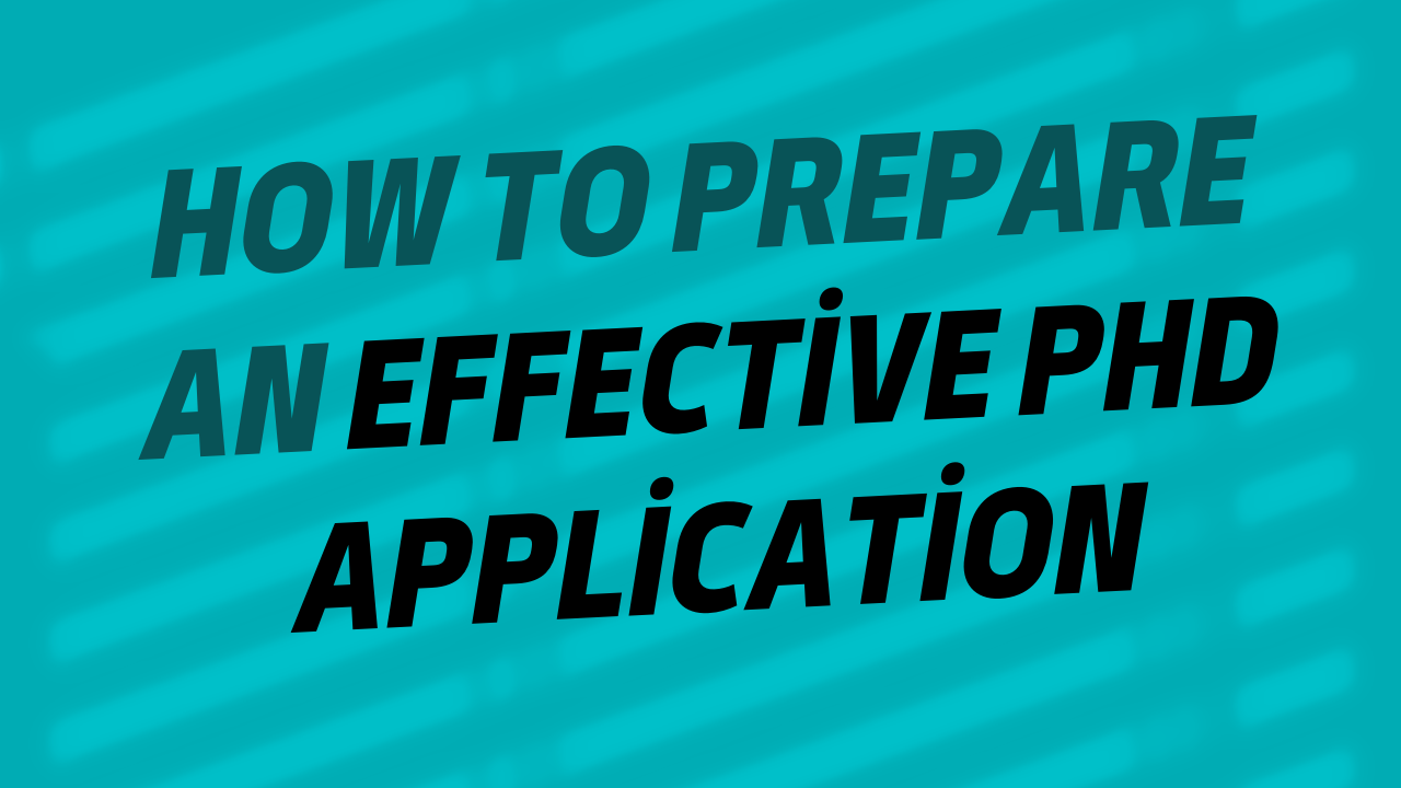 How to Prepare an Effective PhD Application: Step-by-Step Guide