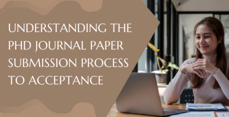 Understanding the PhD Journal Paper Submission Process to Acceptance: A Comprehensive Guide