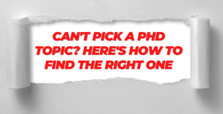 Can't Pick a PhD Topic? Here's How to Find the Right One