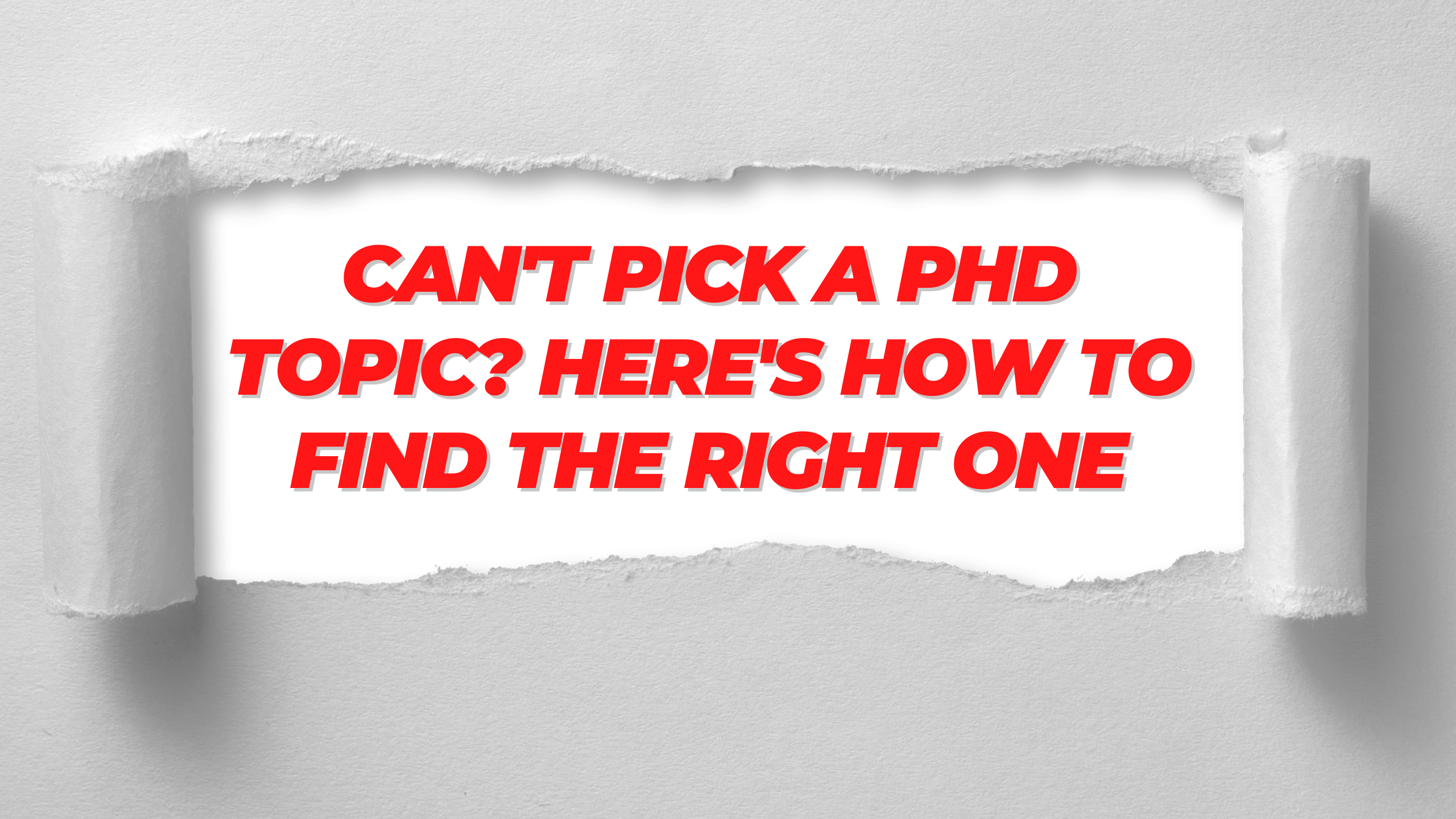 Can't Pick a PhD Topic? Here's How to Find the Right One