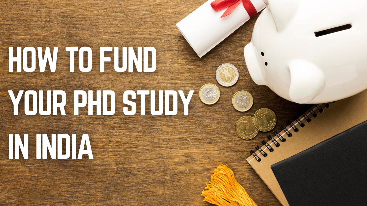 How to Fund Your PhD Study in India: A Complete Guide