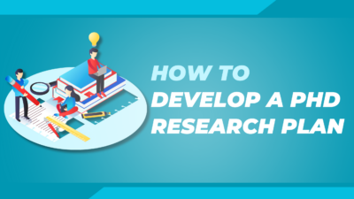 How to Develop a PhD Research Plan: Step-by-Step Guidance