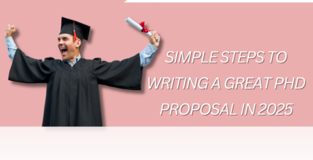 Simple Steps to Writing a Great PhD Proposal in 2025