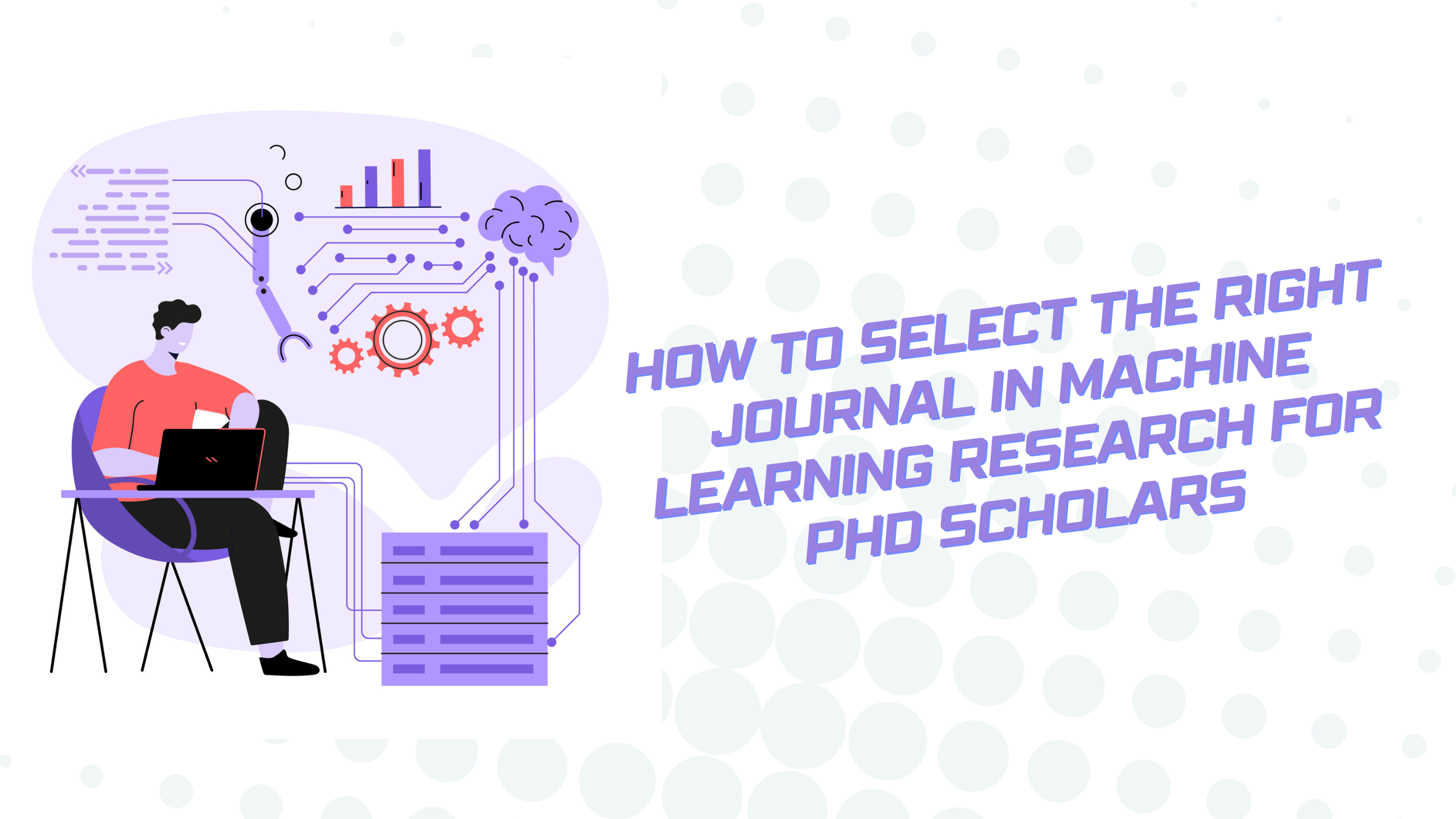 How to Select the Right Journal in Machine Learning Research for PhD Scholars