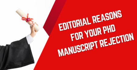 Editorial Reasons for Your PhD Manuscript Rejection