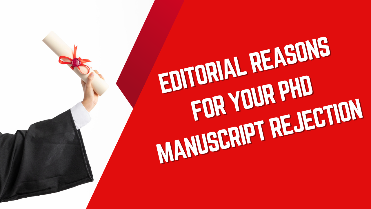 Editorial Reasons for Your PhD Manuscript Rejection