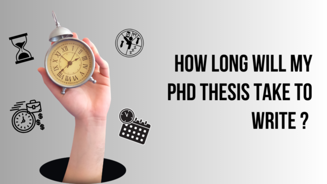 How Long Will My PhD Thesis Take to Write? A Comprehensive Guide