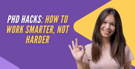 PhD Hacks: How to Work Smarter, Not Harder
