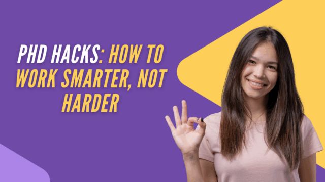 PhD Hacks: How to Work Smarter, Not Harder