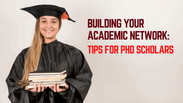 Building Your Academic Network: Tips for PhD Scholars