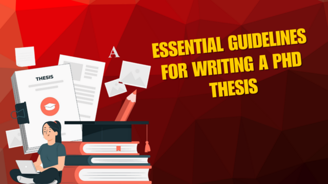 Essential Guidelines for Writing a PhD Thesis