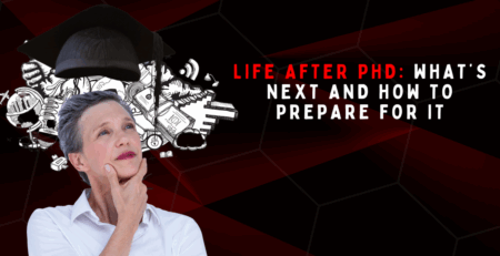 Life After PhD: What’s Next and How to Prepare for It