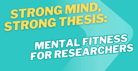 Strong Mind, Strong Thesis: Mental Fitness for Researchers