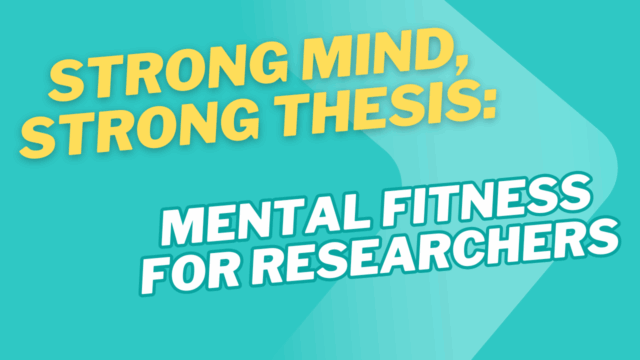 Strong Mind, Strong Thesis: Mental Fitness for Researchers