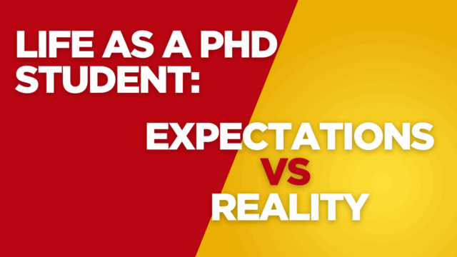 Life as a PhD Student: Expectations vs. Reality