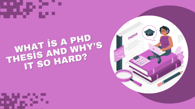 What is a PhD Thesis and Why’s It So Hard?