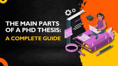 The Main Parts of a PhD Thesis: A Complete Guide