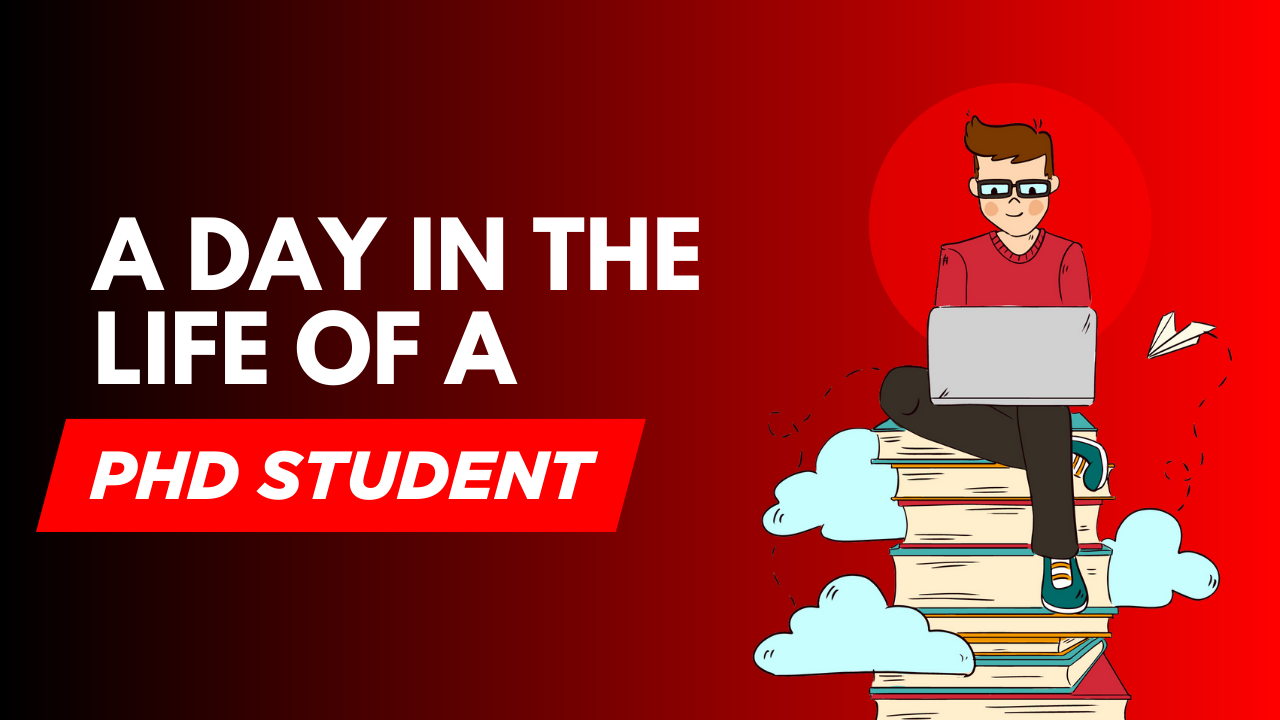 A Day in the Life of a PhD Student