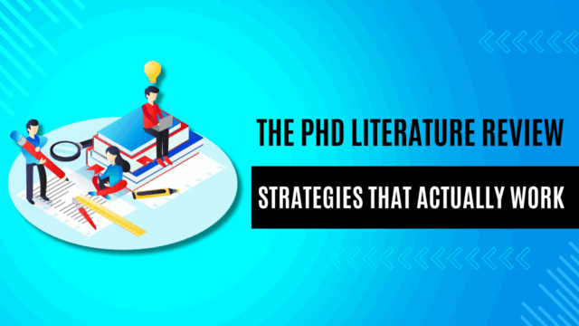 The PhD Literature Review: Strategies That Actually Work