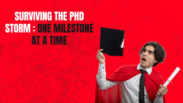 Surviving the PhD Storm: One Milestone at a Time