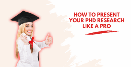 How to Present Your PhD Research Like a Pro