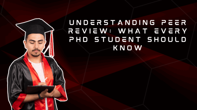 Understanding Peer Review: What Every PhD Student Should Know