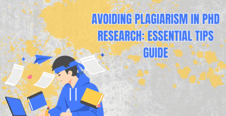 Avoiding Plagiarism in PhD Research: Essential Tips Guide