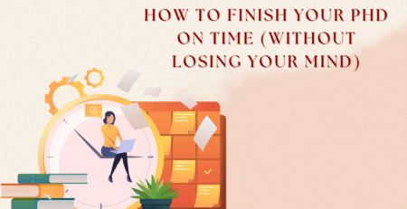 How to Finish Your PhD on Time (Without Losing Your Mind)