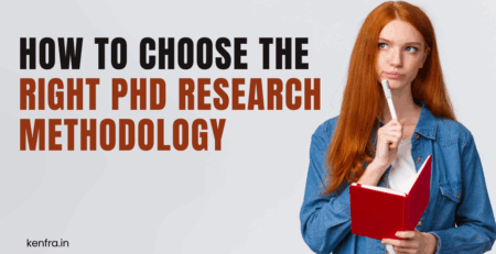How to Choose the Right PhD Research Methodology
