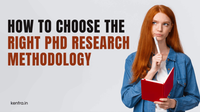 How to Choose the Right PhD Research Methodology