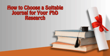 How to Choose a Suitable Journal for Your PhD Research