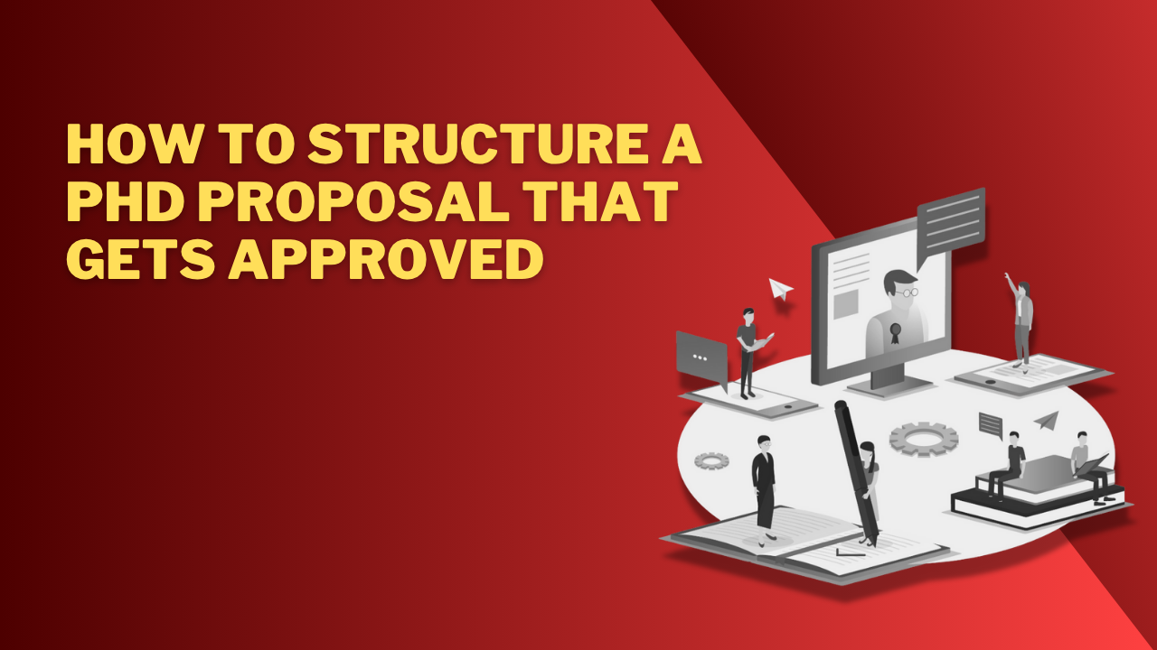 How to Structure a PhD Proposal That Gets Approved