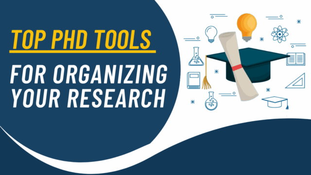 Top PhD Tools for Organizing Your Research